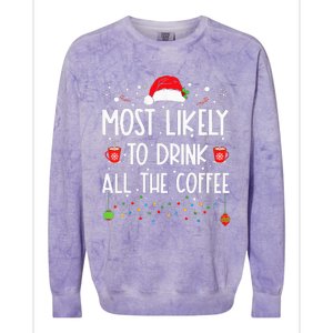 Most Likely To Drink All The Coffee Funny Family Christmas  Colorblast Crewneck Sweatshirt