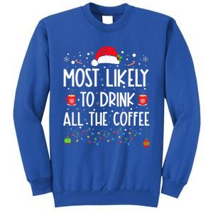 Most Likely To Drink All The Coffee Funny Family Christmas  Sweatshirt