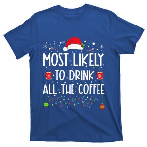 Most Likely To Drink All The Coffee Funny Family Christmas  T-Shirt