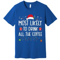 Most Likely To Drink All The Coffee Funny Family Christmas  Premium T-Shirt