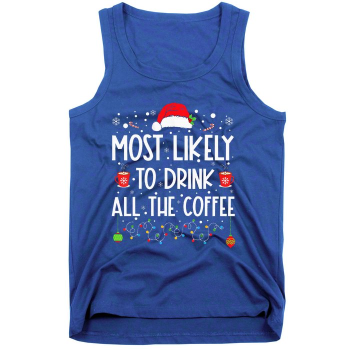 Most Likely To Drink All The Coffee Funny Family Christmas  Tank Top