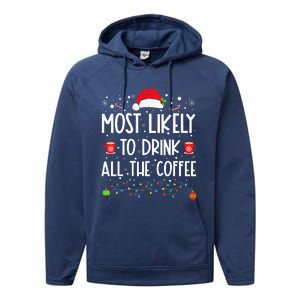 Most Likely To Drink All The Coffee Funny Family Christmas  Performance Fleece Hoodie