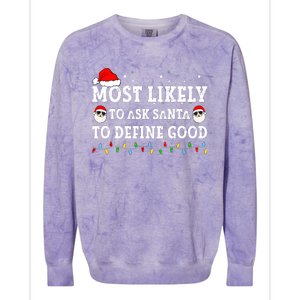 Most Likely To Ask Santa To Define Good Family Christmas Colorblast Crewneck Sweatshirt