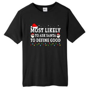 Most Likely To Ask Santa To Define Good Family Christmas Tall Fusion ChromaSoft Performance T-Shirt