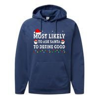 Most Likely To Ask Santa To Define Good Family Christmas Performance Fleece Hoodie