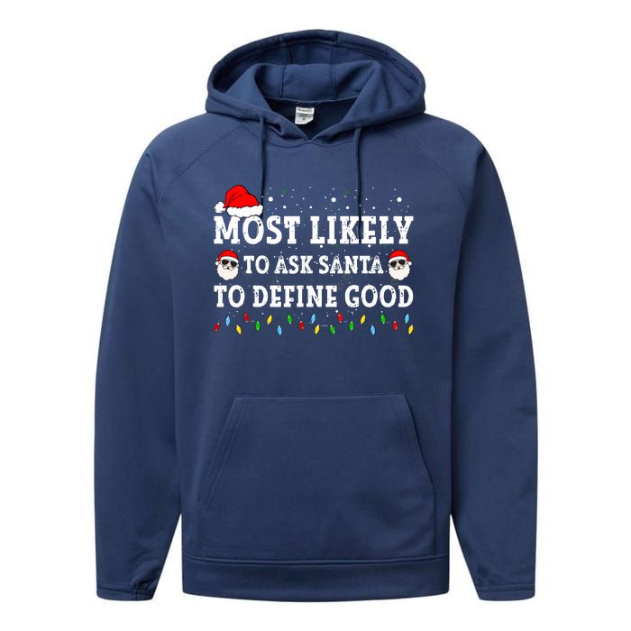 Most Likely To Ask Santa To Define Good Family Christmas Performance Fleece Hoodie