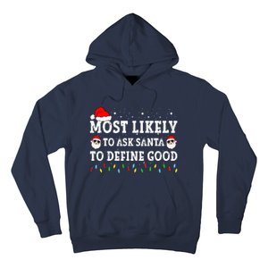 Most Likely To Ask Santa To Define Good Family Christmas Hoodie