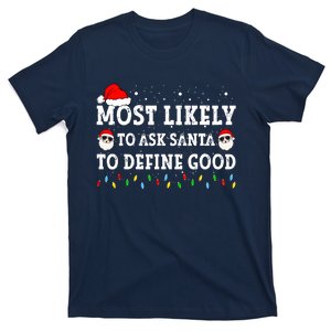 Most Likely To Ask Santa To Define Good Family Christmas T-Shirt