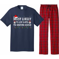 Most Likely To Ask Santa To Define Good Family Christmas Pajama Set