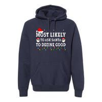 Most Likely To Ask Santa To Define Good Family Christmas Premium Hoodie