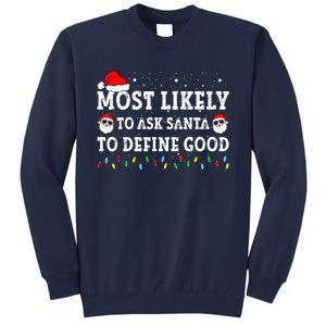 Most Likely To Ask Santa To Define Good Family Christmas Tall Sweatshirt