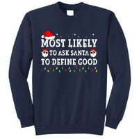 Most Likely To Ask Santa To Define Good Family Christmas Tall Sweatshirt