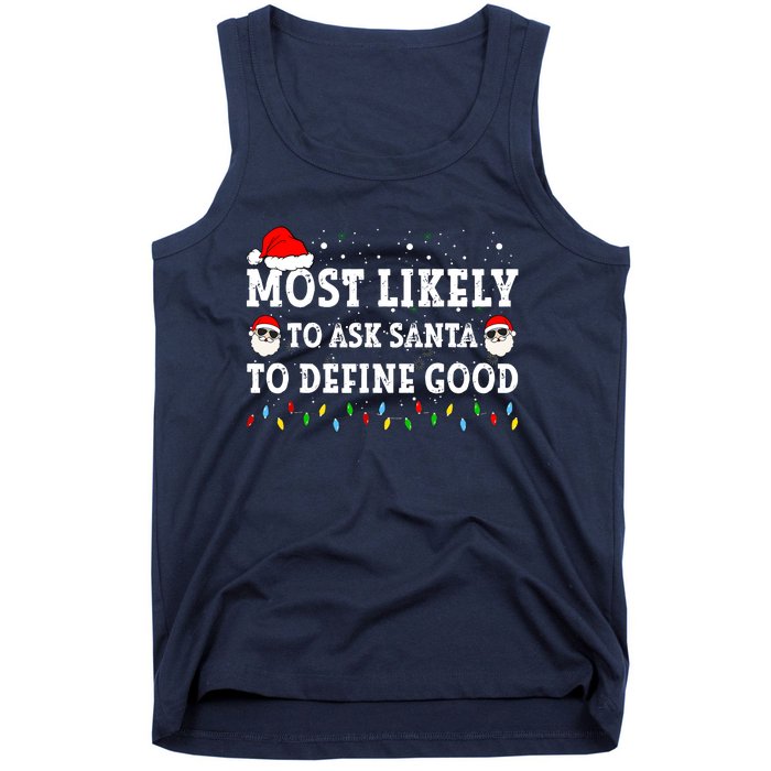 Most Likely To Ask Santa To Define Good Family Christmas Tank Top