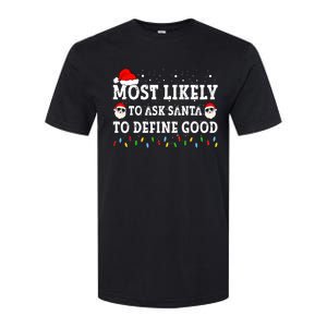 Most Likely To Ask Santa To Define Good Family Christmas Softstyle CVC T-Shirt