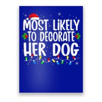 Most Likely To Decorate Her Dog Family Christmas Pajamas Poster