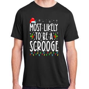 Most Likely To Be A Scrooge Funny Family Matching Christmas Adult ChromaSoft Performance T-Shirt