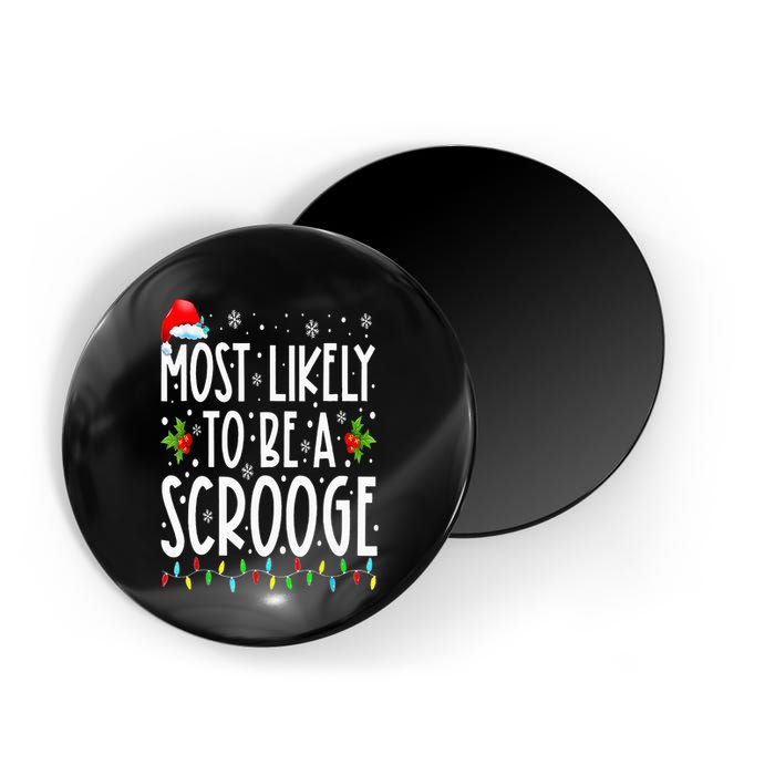 Most Likely To Be A Scrooge Funny Family Matching Christmas Magnet