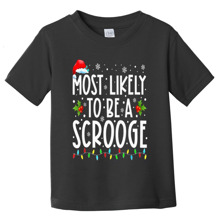 Most Likely To Be A Scrooge Funny Family Matching Christmas Toddler T-Shirt