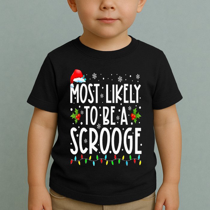 Most Likely To Be A Scrooge Funny Family Matching Christmas Toddler T-Shirt