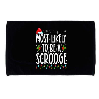 Most Likely To Be A Scrooge Funny Family Matching Christmas Microfiber Hand Towel