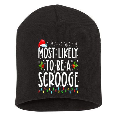 Most Likely To Be A Scrooge Funny Family Matching Christmas Short Acrylic Beanie