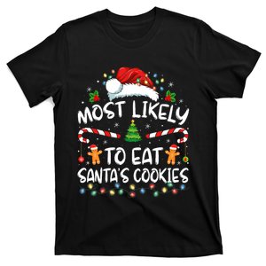 Most Likely To Eat SantaS Cookies Funny Christmas T-Shirt