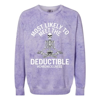 Most Likely To Meet The Deductible Chronic Illness Colorblast Crewneck Sweatshirt