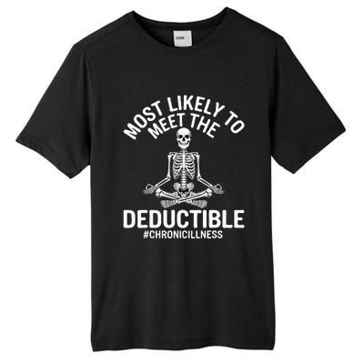 Most Likely To Meet The Deductible Chronic Illness Tall Fusion ChromaSoft Performance T-Shirt