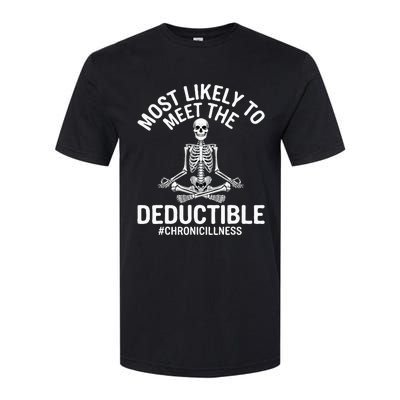 Most Likely To Meet The Deductible Chronic Illness Softstyle® CVC T-Shirt