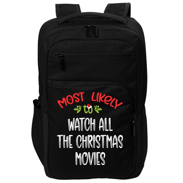 Most Likely To Christmas Watch All The Christmas Movies Family Group Impact Tech Backpack