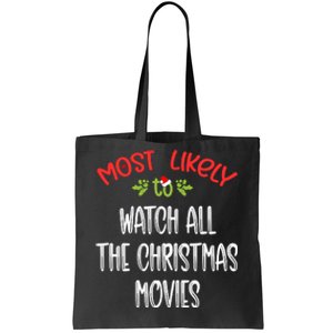 Most Likely To Christmas Watch All The Christmas Movies Family Group Tote Bag