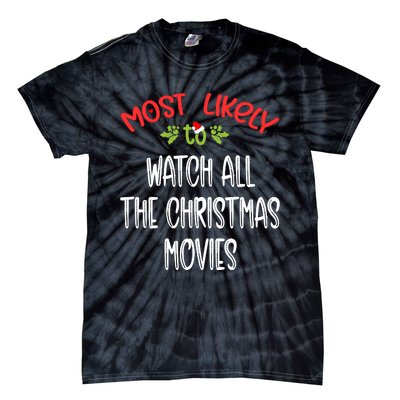 Most Likely To Christmas Watch All The Christmas Movies Family Group Tie-Dye T-Shirt