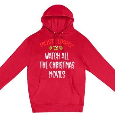 Most Likely To Christmas Watch All The Christmas Movies Family Group Premium Pullover Hoodie