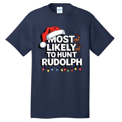 Most Likely To Hunt Matching Funny Christmas Santa Tall T-Shirt