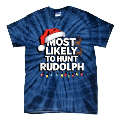 Most Likely To Hunt Matching Funny Christmas Santa Tie-Dye T-Shirt