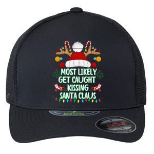 Most Likely To Get Caught Kissing Santa Claus Christmas Flexfit Unipanel Trucker Cap