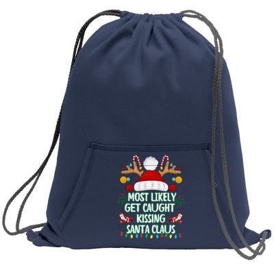 Most Likely To Get Caught Kissing Santa Claus Christmas Sweatshirt Cinch Pack Bag