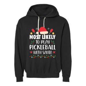 Most Likely To Play Pickleball With Santa Family Christmas Garment-Dyed Fleece Hoodie