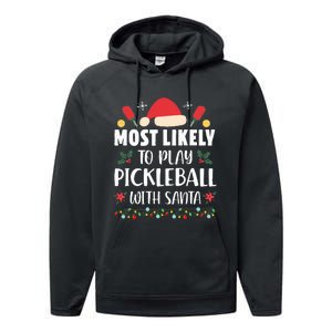 Most Likely To Play Pickleball With Santa Family Christmas Performance Fleece Hoodie