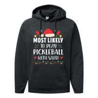 Most Likely To Play Pickleball With Santa Family Christmas Performance Fleece Hoodie