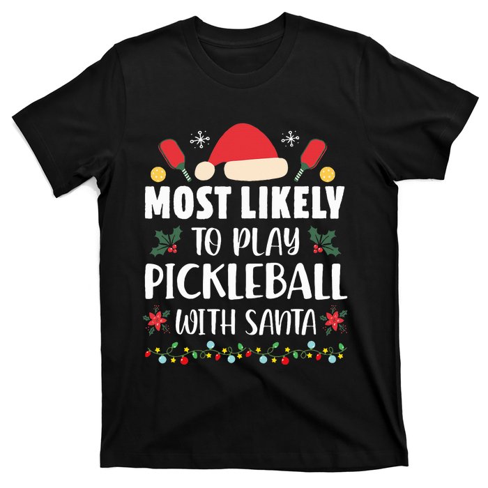 Most Likely To Play Pickleball With Santa Family Christmas T-Shirt