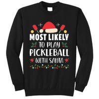 Most Likely To Play Pickleball With Santa Family Christmas Tall Sweatshirt