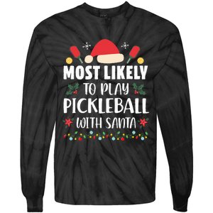 Most Likely To Play Pickleball With Santa Family Christmas Tie-Dye Long Sleeve Shirt