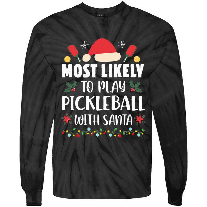 Most Likely To Play Pickleball With Santa Family Christmas Tie-Dye Long Sleeve Shirt