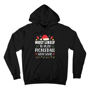 Most Likely To Play Pickleball With Santa Family Christmas Tall Hoodie