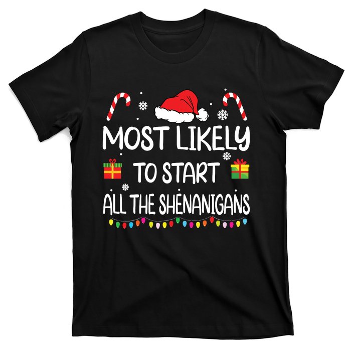 Most Likely To Start All The Shenanigans Family Christmas T-Shirt