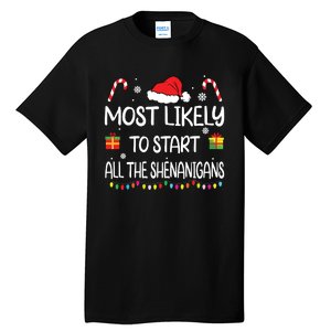 Most Likely To Start All The Shenanigans Family Christmas Tall T-Shirt