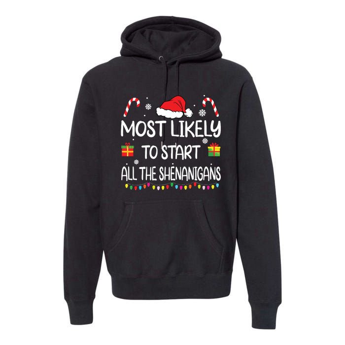 Most Likely To Start All The Shenanigans Family Christmas Premium Hoodie