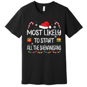 Most Likely To Start All The Shenanigans Family Christmas Premium T-Shirt