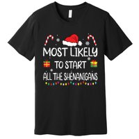 Most Likely To Start All The Shenanigans Family Christmas Premium T-Shirt